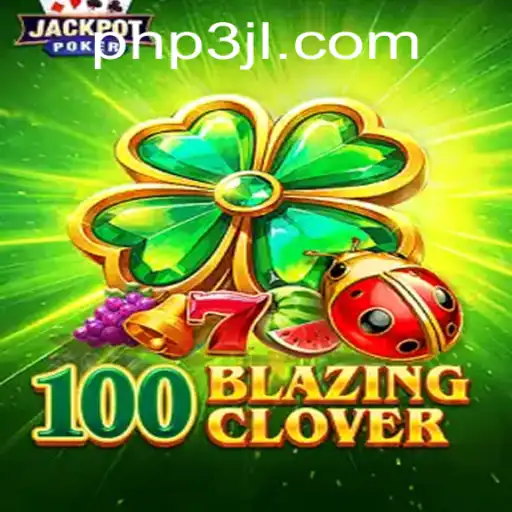 Exploring the Mystical World of 100BlazingClover: A Complete Guide